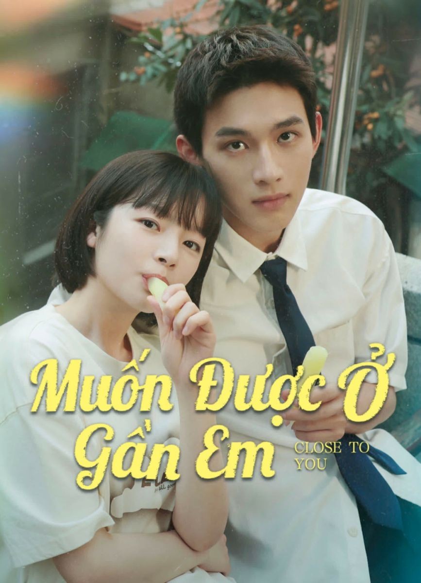 Xem phim Muốn Được Ở Gần Em